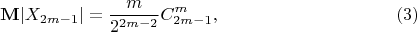 $$\mathbf{M}\lvert X_{2m-1}\rvert=\frac m{2^{2m-2}}C_{2m-1}^m,\eqno(3)$$ $$\mathbf{M}\lvert X_{2m-1}\rvert=\frac m{2^{2m-2}}C_{2m-1}^m,\eqno(3)$$