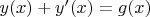 $y(x)+y'(x)=g(x)$