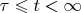 $\tau \leqslant t < \infty$