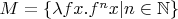 $M = \{\lambda fx.f^{n}x | n \in \mathbb N\}$