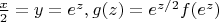 $\frac{x}{2}=y=e^z}, g(z)=e^{z/2}f(e^z)$