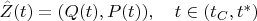 $ \hat Z(t)=(Q(t),P(t)),\quad t\in (t_C,t^*)$