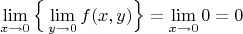$$\lim\limits_{x\to 0}\Big\{\lim\limits_{y\to 0}f(x,y)\Big\}=\lim\limits_{x\to 0}0=0$$