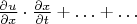 $\frac{\partial{u}}{\partial{x}}\cdot\frac{\partial{x}}{\partial{t}}+\ldots+\ldots$