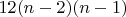 $12(n-2)(n-1)$