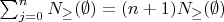 $\sum_{j=0}^nN_\ge(\emptyset)=(n+1)N_\ge(\emptyset)$ $\sum_{j=0}^nN_\ge(\emptyset)=(n+1)N_\ge(\emptyset)$