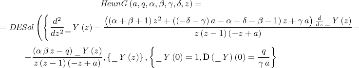 $$
{\it HeunG} \left( a,q,\alpha,\beta,\gamma,\delta,z \right) =
$$
$$
={\it 
DESol} \left(  \left\{ {\frac {d^{2}}{d{z}^{2}}}{\it \_Y} \left( z
 \right) -{\frac { \left(  \left( \alpha+\beta+1 \right) {z}^{2}+
 \left(  \left( -\delta-\gamma \right) a-\alpha+\delta-\beta-1
 \right) z+\gamma\,a \right) {\frac {d}{dz}}{\it \_Y} \left( z
 \right) }{z \left( z-1 \right)  \left( -z+a \right) }}-
$$
$$
-{\frac {
 \left( \alpha\,\beta\,z-q \right) {\it \_Y} \left( z \right) }{z
 \left( z-1 \right)  \left( -z+a \right) }} \right\} , \left\{ {\it 
\_Y} \left( z \right)  \right\} , \left\{ {\it \_Y} \left( 0 \right) =
1,\mbox {D} \left( {\it \_Y} \right)  \left( 0 \right) ={\frac {q}{
\gamma\,a}} \right\}  \right) 
$$