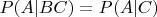 $P(A|BC) = P(A|C)$