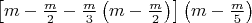 $
\left[ {m - \frac{m}{2} - \frac{m}{3}\left( {m - \frac{m}{2}} \right)} \right]\left( {m - \frac{m}{5}} \right)
$