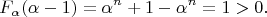 $$ F_{\alpha}(\alpha - 1) = \alpha^{n} + 1 - \alpha^{n} = 1 > 0 . $$ $$ F_{\alpha}(\alpha - 1) = \alpha^{n} + 1 - \alpha^{n} = 1 > 0 . $$