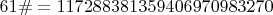 $61\# = 117288381359406970983270$
