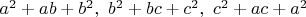 $a^2+ab+b^2,~b^2+bc+c^2,~c^2+ac+a^2$