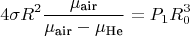 $$4\sigma R^2 \frac{\mu_{\text{air}}} {\mu_{\text{air}}-\mu_{\text{He}}} = P_1 R_0^3$$