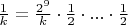 $\frac{1}{k}=\frac{2^9}{k}\cdot\frac{1}{2}\cdot ... \cdot\frac{1}{2}$