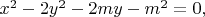 $x^2-2y^2-2my-m^2=0,$