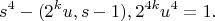 $$s^4-(2^k u,s-1),2^{4k}u^4=1.$$
