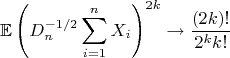 $$
\mathbb{E}\left(D_n^{-1/2}\sum\limits_{i=1}^nX_i\right)^{2k}\to \frac{(2k)!}{2^kk!} 
$$