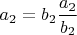 $a_2=b_2\dfrac{a_2}{b_2}$