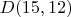$D(15,12)$