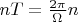 $ nT= \frac {2 \pi} {\Omega} n $