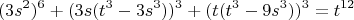 $$(3s^2)^6+(3s(t^3-3s^3))^3+(t(t^3-9s^3))^3=t^{12}$$ $$(3s^2)^6+(3s(t^3-3s^3))^3+(t(t^3-9s^3))^3=t^{12}$$