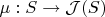$\mu:S\to\mathcal{J}(S)$