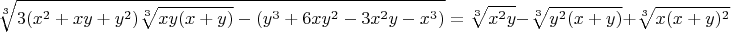 $$\sqrt[3]{3(x^2+xy+y^2)\sqrt[3]{xy(x+y)}-\left(y^3+6xy^2-3x^2y-x^3\right)}=\sqrt[3]{x^2y}-\sqrt[3]{y^2(x+y)}+\sqrt[3]{x(x+y)^2}$$