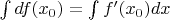 $\int df(x_0) = \int f'(x_0)dx$