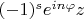 $(-1)^se^{in\varphi}z$