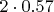 $2 \cdot 0.57$