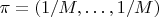\pi=(1/M,\ldots,1/M)