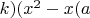 $k)(x^2-x(a$