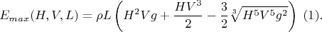 $$E_{max}(H,V,L)= \rho L \left(H^2V g+\frac{H V^3}{2}-\frac{3}{2}\sqrt[3]{H^5V^5g^2}\right)\;(1).$$