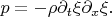 $p = -\rho\partial_t {\xi}\partial_x {\xi}.$