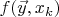 $f(\vec{y},x_k)$