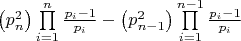 $\left( {p_n^2} \right)\prod\limits_{i = 1}^n {\frac{{{p_i} - 1}}{{{p_i}}}}  - \left( {p_{n - 1}^2} \right)\prod\limits_{i = 1}^{n - 1} {\frac{{{p_i} - 1}}{{{p_i}}}} $