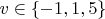 $v \in \{-1, 1, 5\}$