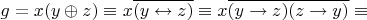 $g = x (y \oplus z) \equiv x \overline{(y \leftrightarrow z)}\equiv x \overline{(y \rightarrow z)(z \rightarrow y)} \equiv $