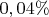 $0,04\%$