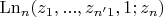 $ \operatorname{Ln}_n(z_1, . . . , z_{n−1}, 1; z_n)$ $ \operatorname{Ln}_n(z_1, . . . , z_{n−1}, 1; z_n)$