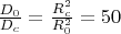 $\frac{D_0}{D_c} = \frac{R_c^2}{R_0^2} = 50$ $\frac{D_0}{D_c} = \frac{R_c^2}{R_0^2} = 50$