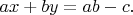 $ax+by=ab-c.$
