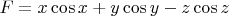 $F=x \cos x+y\cos y-z\cos z$