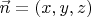 $\vec{n}=(x,y,z)$