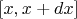 $[x, x+dx]$
