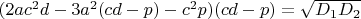 $(2ac^2d-3a^2(cd-p)-c^2p)(cd-p)=\sqrt{D_1D_2}$