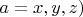 $a=x,y,z)$