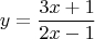 $$y=\frac{3x+1}{2x-1}$$ $$y=\frac{3x+1}{2x-1}$$