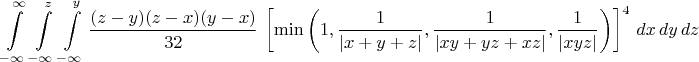 $$ \int \limits_{-\infty}^{\infty} \int \limits_{-\infty}^z \int \limits_{-\infty}^y 
\dfrac{(z-y)(z-x)(y-x)}{32}\,
\left[\min \left( 1,\dfrac{1}{|x+y+z|},\dfrac{1}{|xy+yz+xz|},\dfrac{1}{|xyz|}\right) \right]^4 
\,dx\,dy\,dz$$