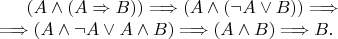 $(A\wedge (A\Rightarrow B))\Longrightarrow (A \wedge (\neg A\vee B))\Longrightarrow\\
\Longrightarrow (A \wedge \neg A \vee A\wedge B)\Longrightarrow (A\wedge B)\Longrightarrow B.$